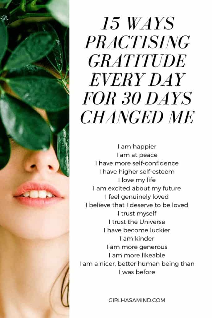 15 Ways The Practice Of Gratitude Every Day for 30 Days Changed Me | Practice Gratitude | Be Grateful | Gratitude | girlhasamind.com #gratitude #practicegratitude #positivethinking #positivy #happiness