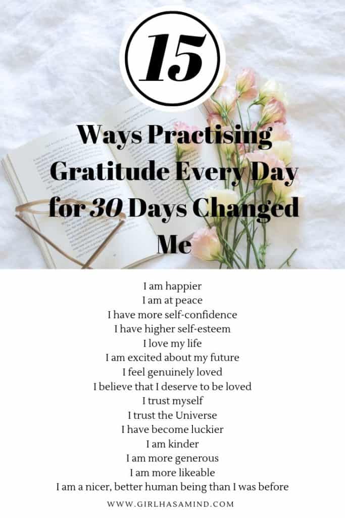 15 Ways The Practice Of Gratitude Every Day for 30 Days Changed Me | girlhasamind.com