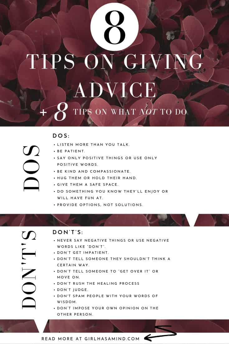 Do you struggle giving advice? Never know what to say? Learn all the dos and don’t’s of how to give advice that is helpful and all the things you should NOT do. 8 Tips On Giving Advice Plus 8 Tips On What NOT To Do | girlhasamind.com | #girlhasamind #confidence #successmindset #positivethinking #advice