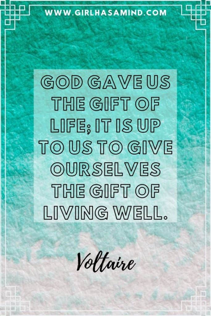 God gave us the gift of LIFE; it is up to us to give ourselves the gift of living well - Voltaire | Powerful Inspirational Quotes from Voltaire | girlhasamind.com | #quotes #voltaire #quotestoliveby #quotesoftheday #quotesinspirational #powerfulquotes #motivationalquotes #girlhasamind #quotesbyvoltaire