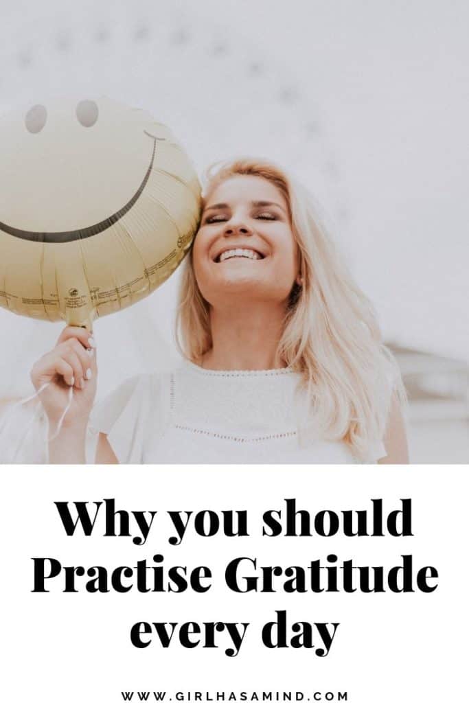 Why you should Practise Gratitude if you want to become positive and confident | girlhasamind.com