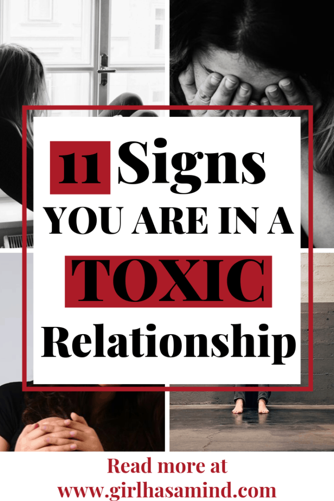 11 signs you are in a TOXIC relationship with someone who doesn't really love you. Learn the signs so you can get out early. | girlhasamind.com | #relationships #relationship #toxicrelationship #badrelationship #positivemindset #positivethinking #girlhasamind