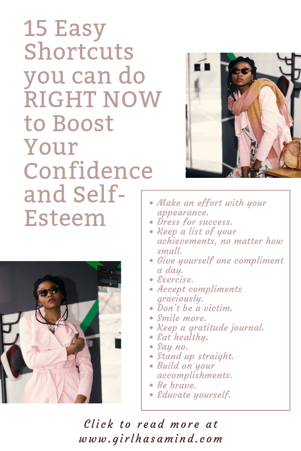 15 Easy Shortcuts you can do RIGHT NOW to Boost Your Confidence and Self-Esteem | girlhasamind.com | #confidence #successmindset #positivethinking #personaldevelopment #positivemindset #girlhasamind