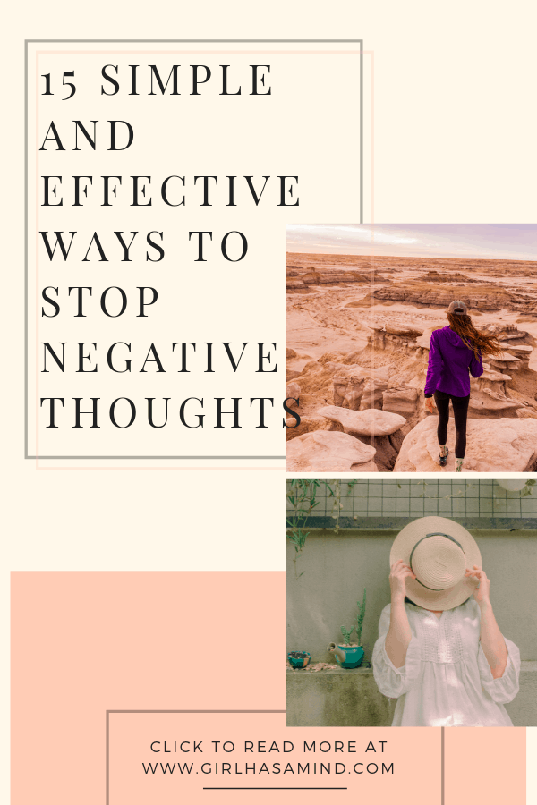 15 Simple and Effective Ways to Stop Negative Thoughts | girlhasamind.com | #successmindset #positivethinking #personaldevelopment #positivemindset #girlhasamind