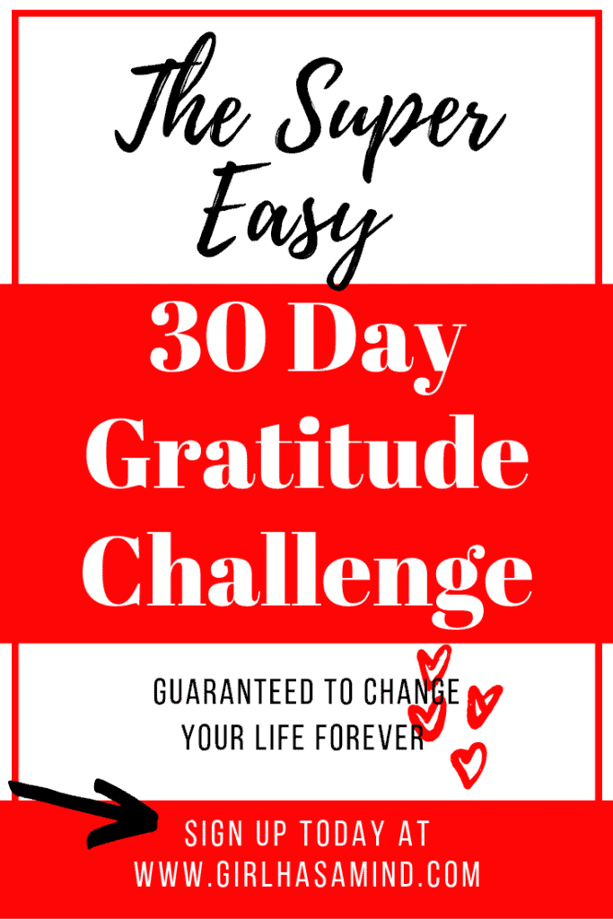 Take the Easy 30 Day Gratitude Challenge and change your life forever | girlhasamind.com | #gratitude #girlhasamind #positivemindset #challenge #gratitudechallenge #30daygratitudechallenge #successmindset #positivethinking