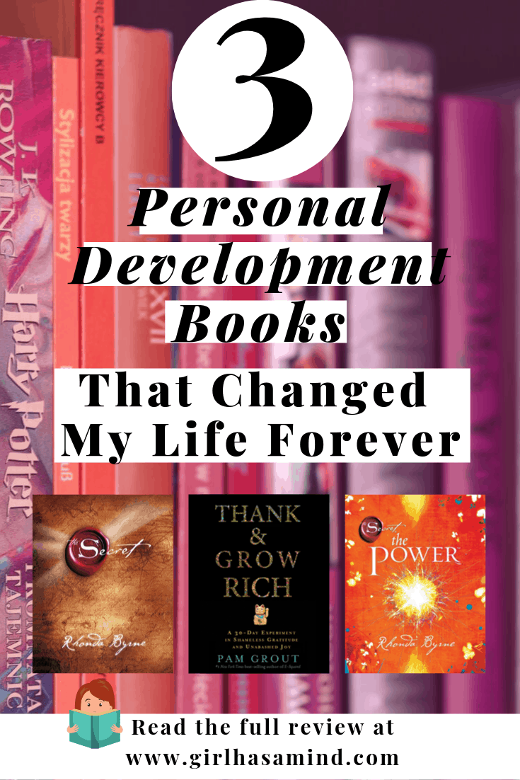 3 Personal Development Books that Changed My Life Forever, Making Me More POSITIVE and HAPPY - Book Review | girlhasamind.com | #personaldevelopment #personaldevelopmentbooks #booksthatchangedmylife #bookreview #successmindset #positivethinking #girlhasamind