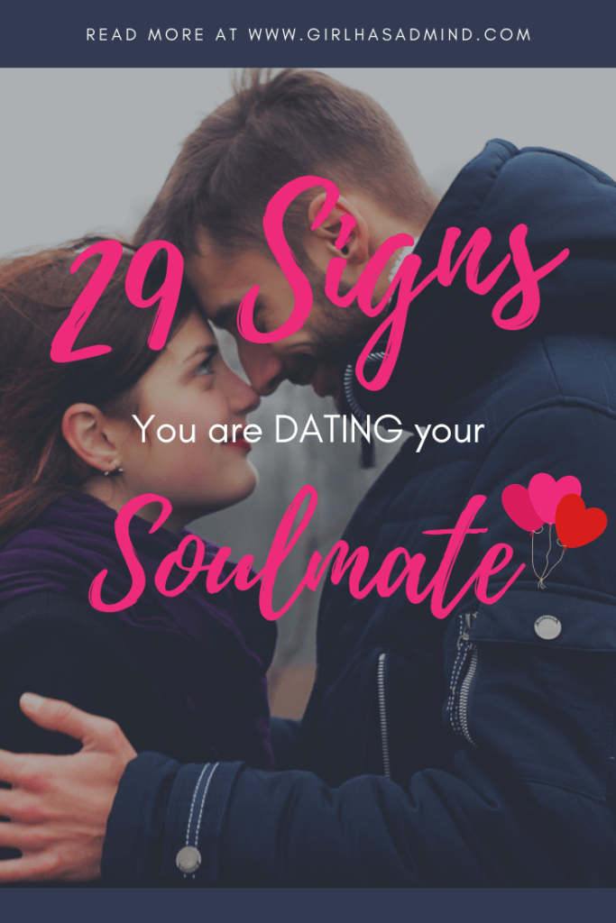 29 Signs you are dating THE ONE - Find out if you are in a relationship with your soulmate and if your relationship will survive the test of time | girlhasamind.com | #relationships #couples #cutecouples #relationship #relationshiptips #relationshipadvice #relationshiphelp #advice #girlhasamind