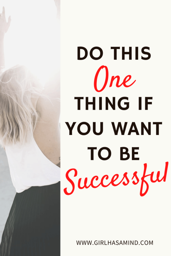 Do This One Thing If You Want To Be Successful