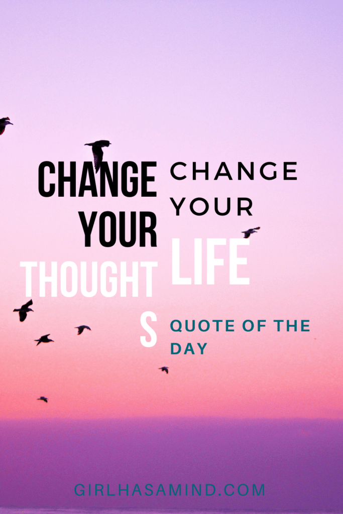 Change Your Thoughts Change Your World