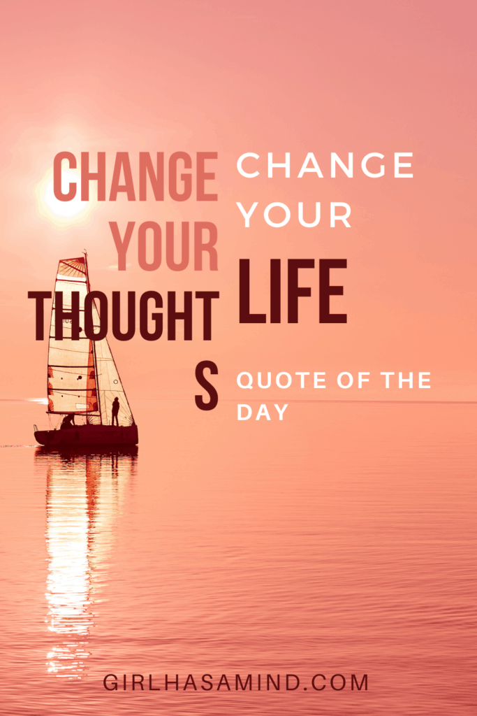 Change Your Thoughts Change Your World